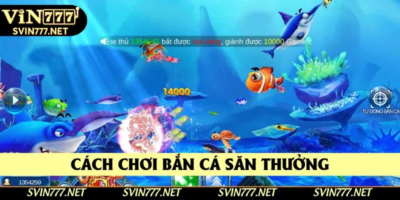 Cách chơi đúng với dòng bắn cá đổi thưởng Cách chơi đúng với dòng bắn cá đổi thưởng
