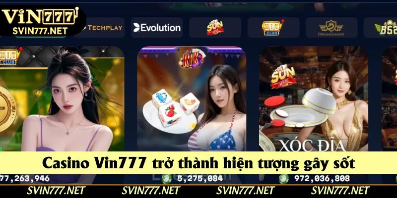 Casino Vin777 trở thành hiện tượng gây sốt Casino Vin777 trở thành hiện tượng gây sốt