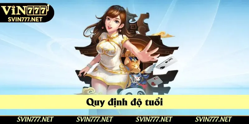 Quy định về độ tuổi hợp lệ tham gia cá cược Vin777 Quy định về độ tuổi hợp lệ tham gia cá cược Vin777