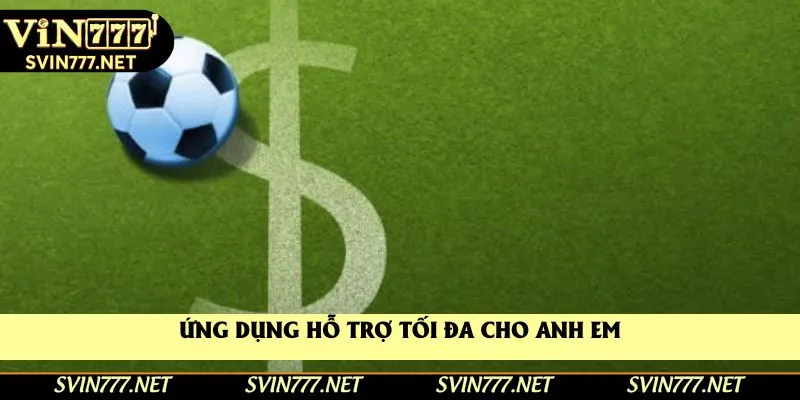 Ứng dụng hỗ trợ tối đa cho anh em Ứng dụng hỗ trợ tối đa cho anh em