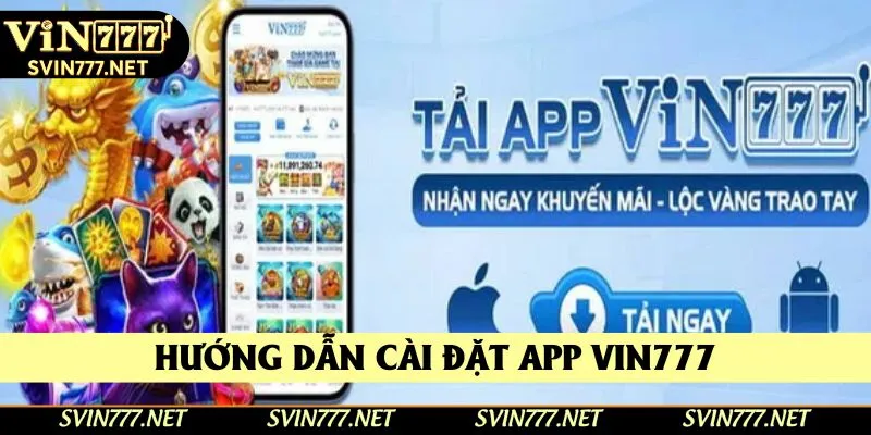 Hướng dẫn người chơi đầy đủ các bước tải app Vin777 Hướng dẫn người chơi đầy đủ các bước tải app Vin777