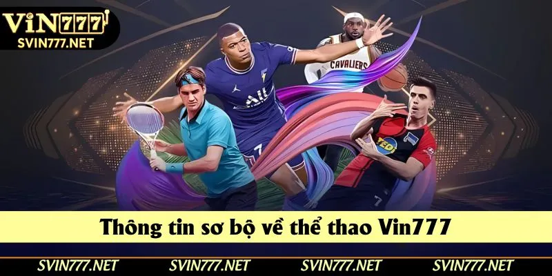 Thông tin sơ bộ về thể thao Vin777 Thông tin sơ bộ về thể thao Vin777